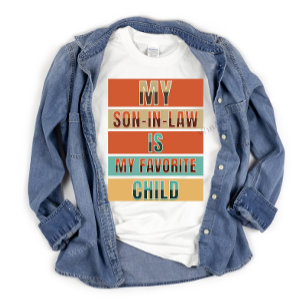 Camiseta Es gracioso que mi yerno sea mi hijo favorito