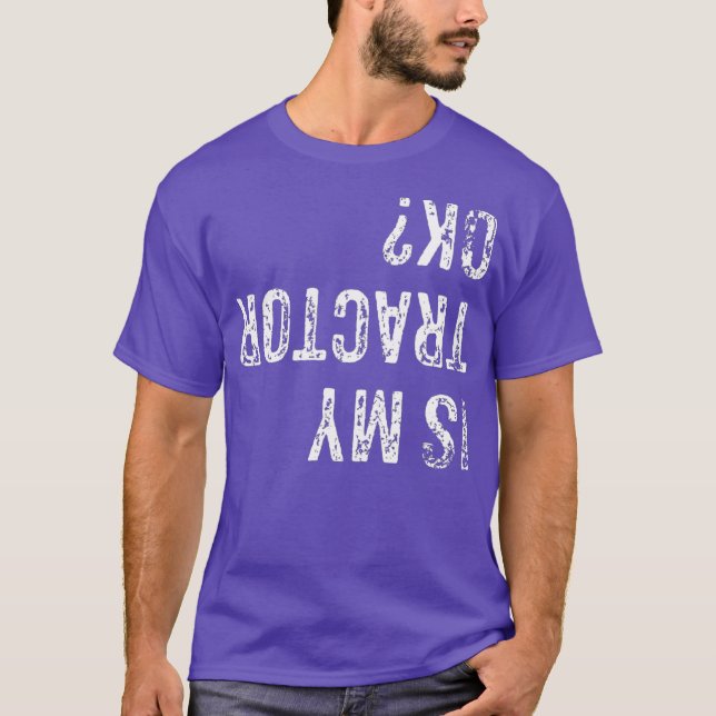 Camiseta ¿Es gracioso que mis agricultores de Tractor OK cu (Anverso)