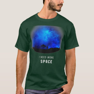 Camiseta Es gracioso que necesite más astronomía espacial G