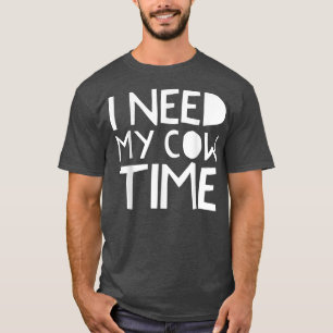 Camiseta Es gracioso que necesite mi tiempo de vaca para ga