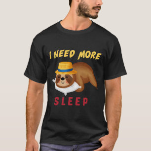 Camiseta Es Gracioso Que Necesito Más Sleep Nap Sleepyhead 