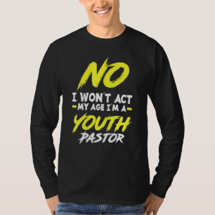 Camiseta Es gracioso que no actúe mi edad soy un joven past