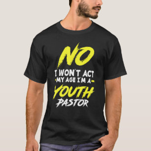 Camiseta Es gracioso que no actúe mi edad soy un joven past