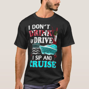 Camiseta Es gracioso que no bebo y conduzco que sorbo y cru