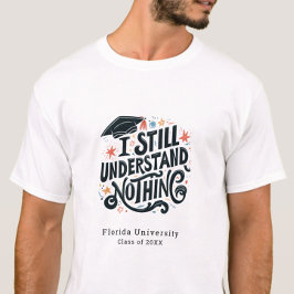 Camiseta Es gracioso que no comprenda nada de graduación pe