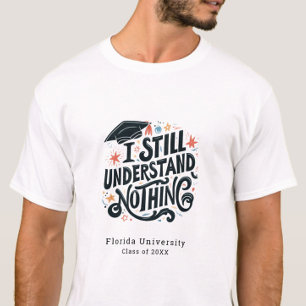 Camiseta Es gracioso que no comprenda nada de graduación pe