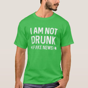 Camiseta Es gracioso que no estoy borracho (noticias falsas