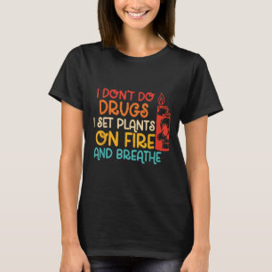 Camiseta Es gracioso que no hago drogas. Puse plantas en ll