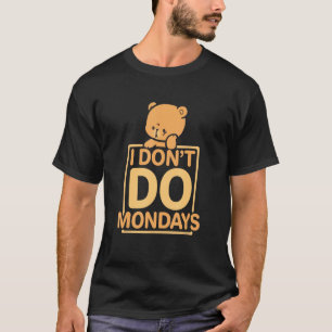 Camiseta Es gracioso que no hago lunes