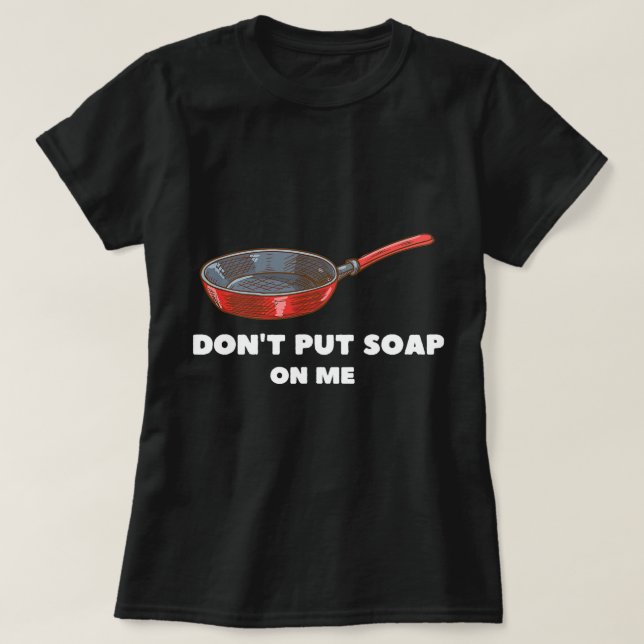 Camiseta Es gracioso que no me pongas jabón (Diseño del anverso)
