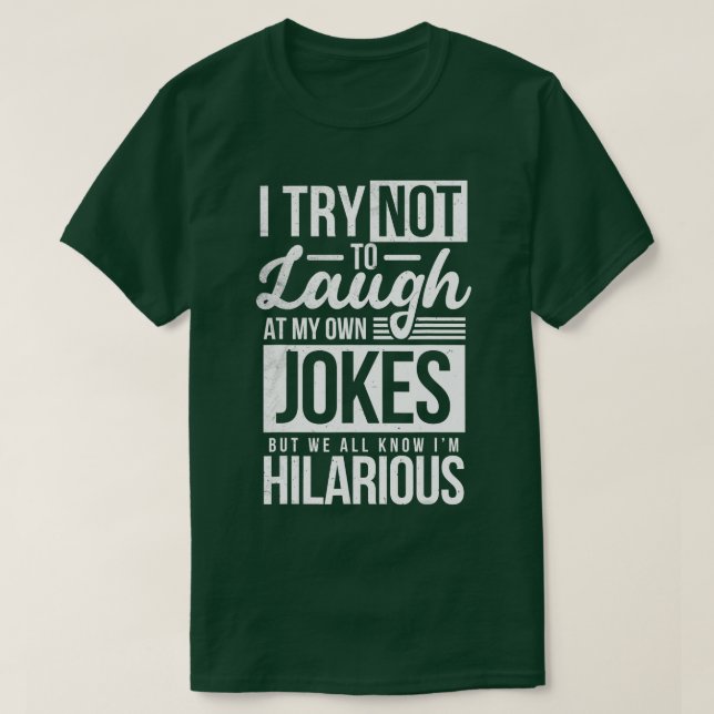 Camiseta Es gracioso que no me ría de mis propios Chistes (Diseño del anverso)