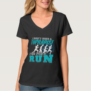 Camiseta Es gracioso que no necesito terapeuta voy a correr