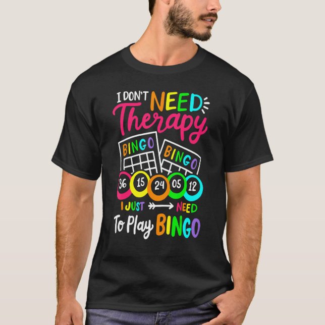 Camiseta Es gracioso que no necesito terapia, solo necesito (Anverso)
