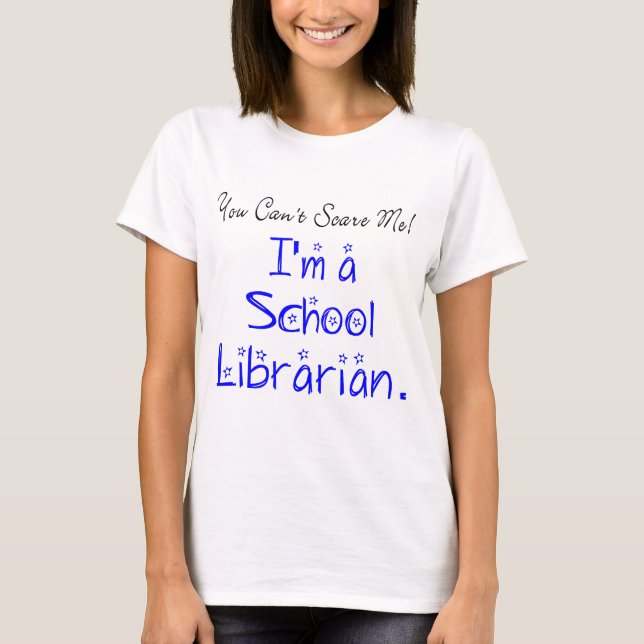 Camiseta Es gracioso que no puedas asustarme de la bibliote (Anverso)