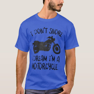 Camiseta Es gracioso que no ronde sueño que soy moto