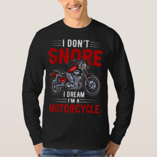 Camiseta Es gracioso que no ronde, sueño que soy una motoci