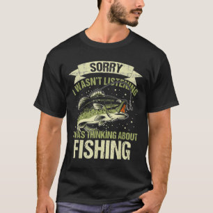 Camiseta Es gracioso que no se oyera pensar en pescar
