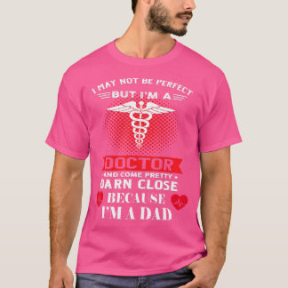 Camiseta Es Gracioso Que No Sea El Médico De Papá Perfecto