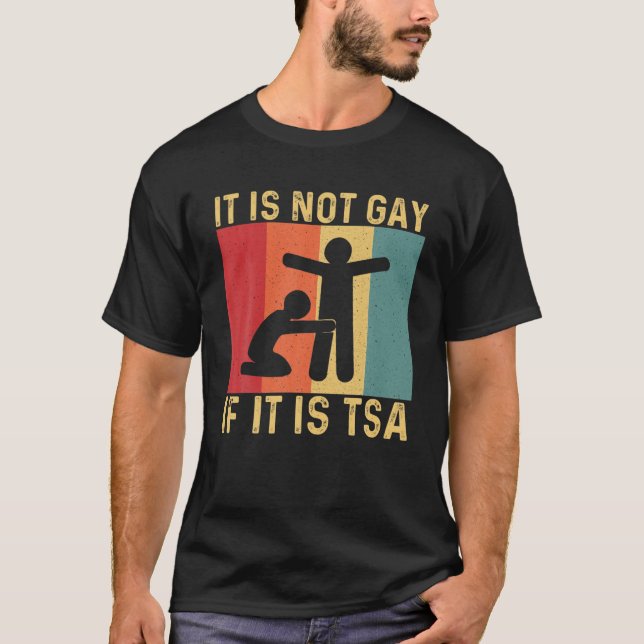 Camiseta Es Gracioso Que No Sea Gay Si Es Seguridad De TSA (Anverso)