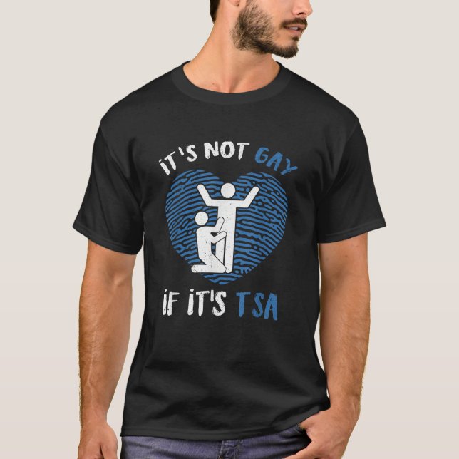 Camiseta Es Gracioso Que No Sea Gay Si Es Seguridad De TSA (Anverso)