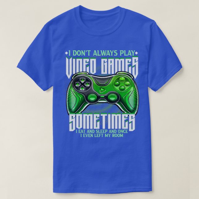 Camiseta Es gracioso que no siempre juego el regalo de jueg (Diseño del anverso)