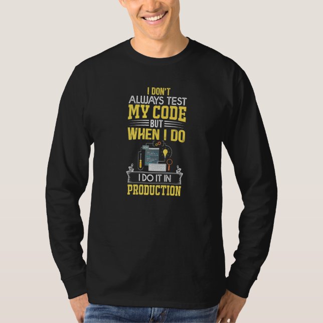 Camiseta Es gracioso que no siempre pruebo mi código de pro (Anverso)