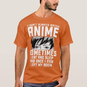 Camiseta Es gracioso que no siempre veo el regalo de Anime