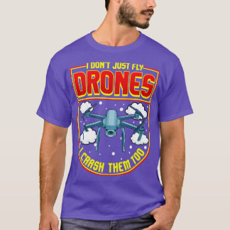 Camiseta Es gracioso que no sólo vuele drones, también los 