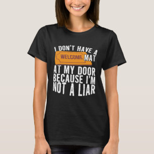 Camiseta Es gracioso que no tenga una alfombra de bienvenid