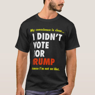 Camiseta Es gracioso que no votara por Trump Tee Shirt