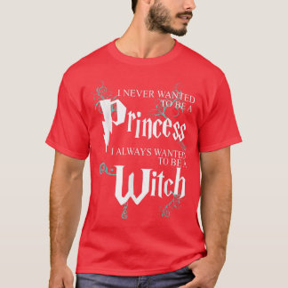 Camiseta Es Gracioso Que Nunca Quise Ser Una Princesa A La 
