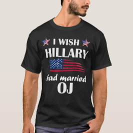 Camiseta Es Gracioso Que Ojalá Hillary Se Hubiera Casado