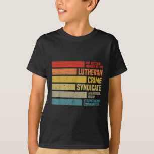 Camiseta Es gracioso Que Otro Miembro De Lutheran Crime Sy
