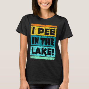 Camiseta Es Gracioso Que Pee En El Lago Retro Beber Camping