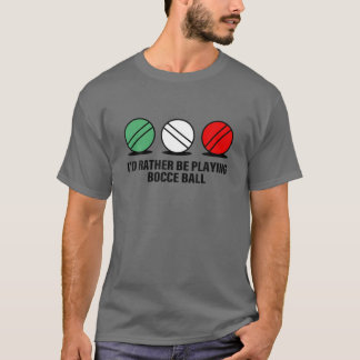 Camiseta Es gracioso que prefiera jugar a la cita de Bocce