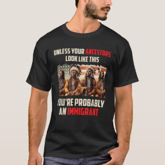 Camiseta Es gracioso que probablemente seas un inmigrante T