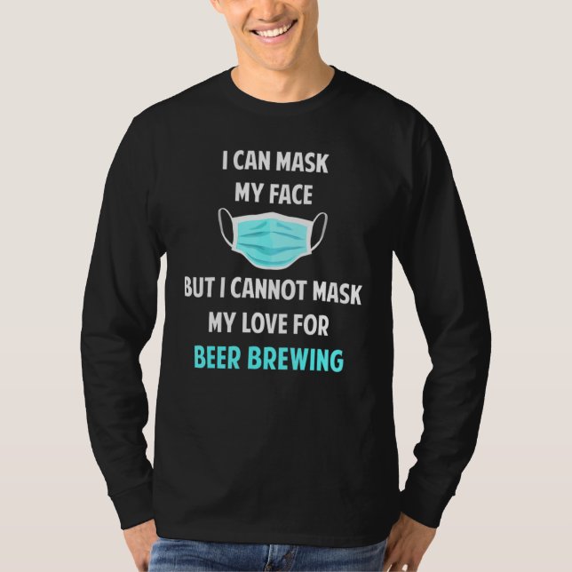 Camiseta Es Gracioso Que Pueda Máscar Mi Cara De Cerveza Pr (Anverso)
