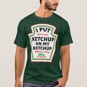 Camiseta Es Gracioso Que Puse Ketchup En Mi Condiciones De 