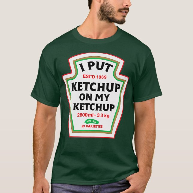Camiseta Es Gracioso Que Puse Ketchup En Mi Condiciones De  (Anverso)