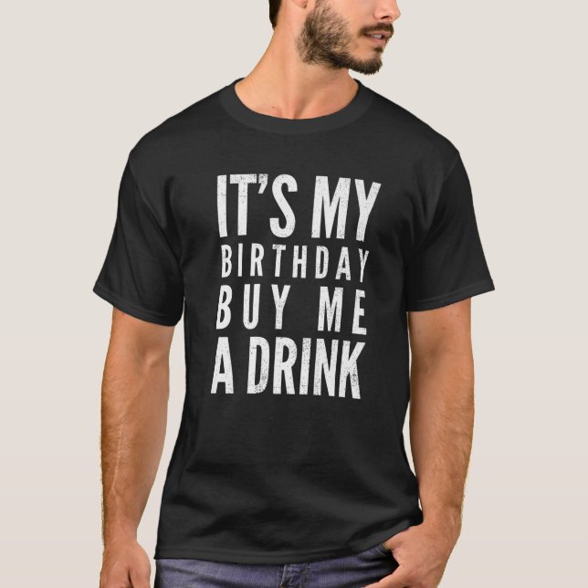 Camiseta Es gracioso que sea mi cumpleaños comprarme una be (Anverso)