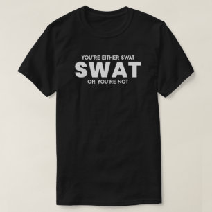 Camiseta Es gracioso que seas Swat o no eres policía