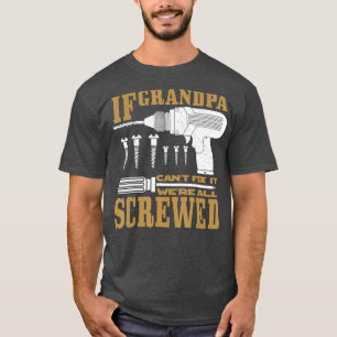 Camiseta Es Gracioso Que Si El Abuelo No Puede Arreglarlo T