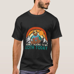 Camiseta Es Gracioso Que Sólo Esté Hablando Con Mi Eslogan 