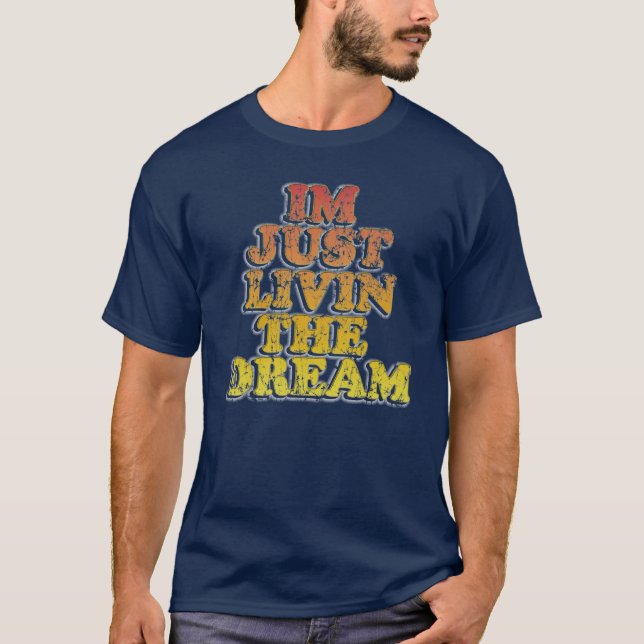Camiseta Es gracioso que solo esté viviendo el sueño (Anverso)