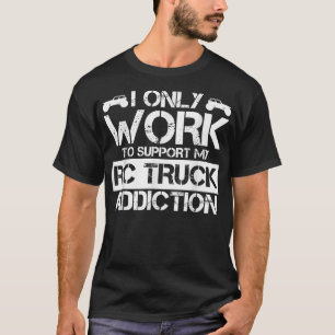 Camiseta Es gracioso que solo trabaje para apoyar a mi Cami