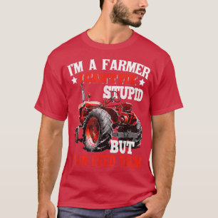Camiseta Es gracioso que soy un granjero y no puedo ser est
