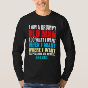 Camiseta Es Gracioso Que Soy Un Viejo Gruñón Que Hago Lo Qu