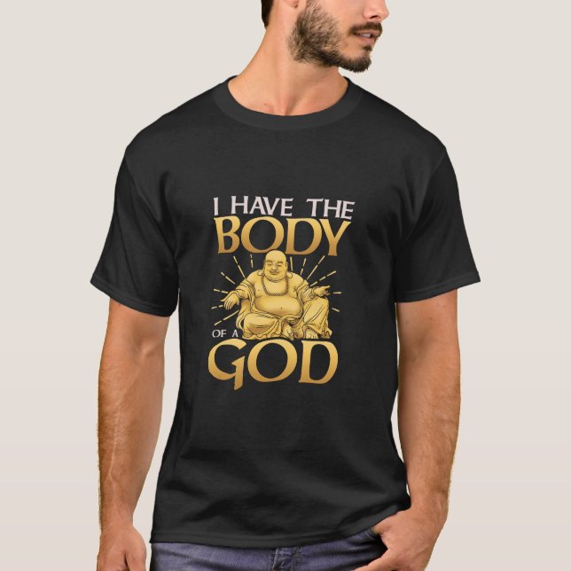 Camiseta Es gracioso que tenga el cuerpo de un Buda de Dios (Anverso)
