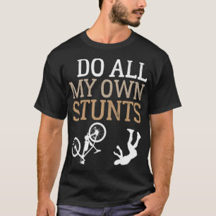 Camiseta Es gracioso que yo haga todas mis propias estruenz