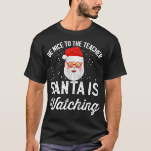 Camiseta Es Gracioso Ser Agradable Con El Profesor Santa Es